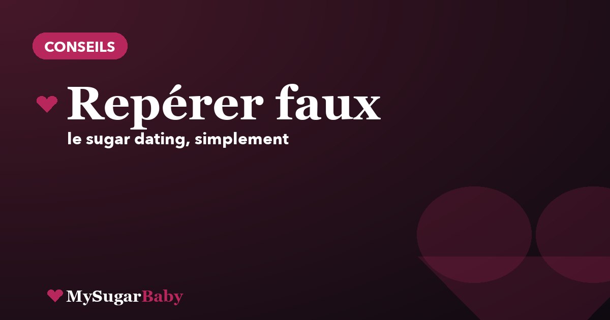 Repérer un faux Sugar Daddy en 5 signes