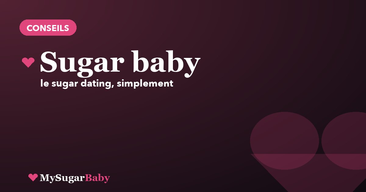 Sugar Baby et Sugar Mummy : tout comprendre