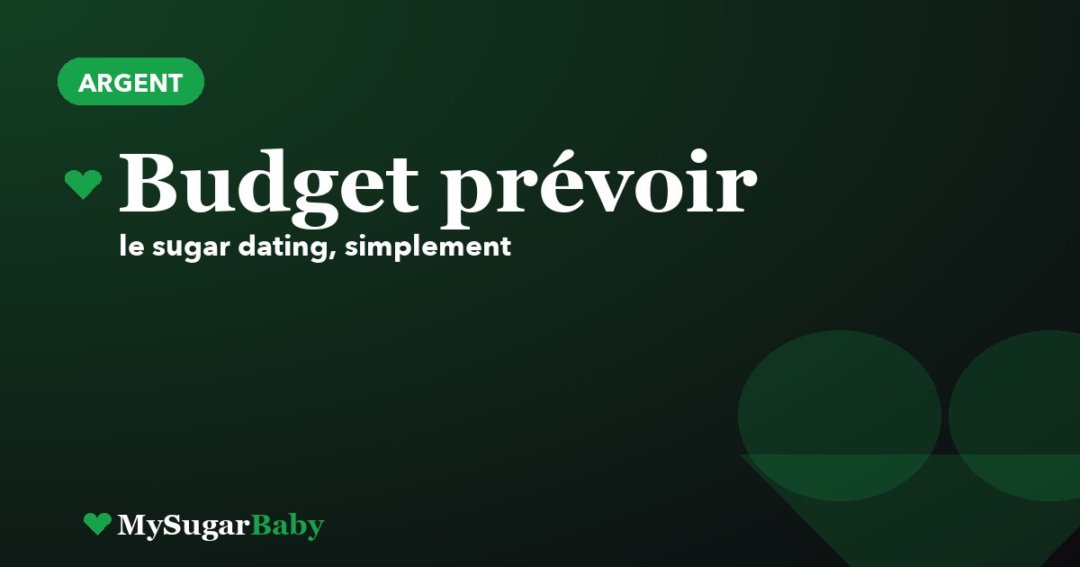 Quel budget prévoir quand on est Sugar Daddy