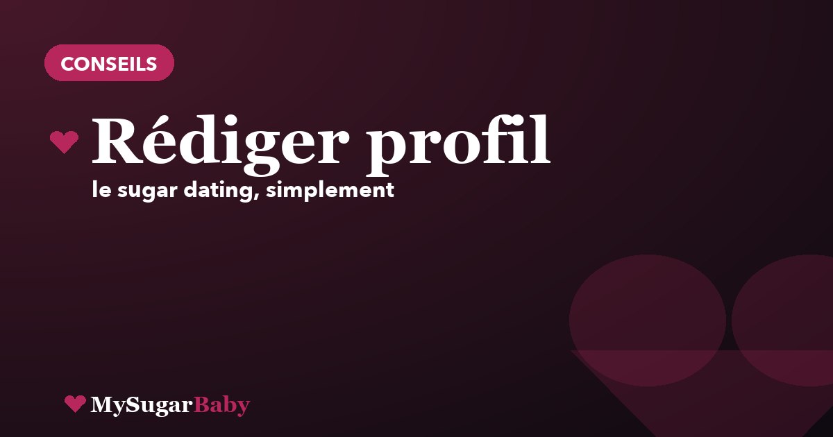 Rédiger un profil de Sugar Daddy attractif
