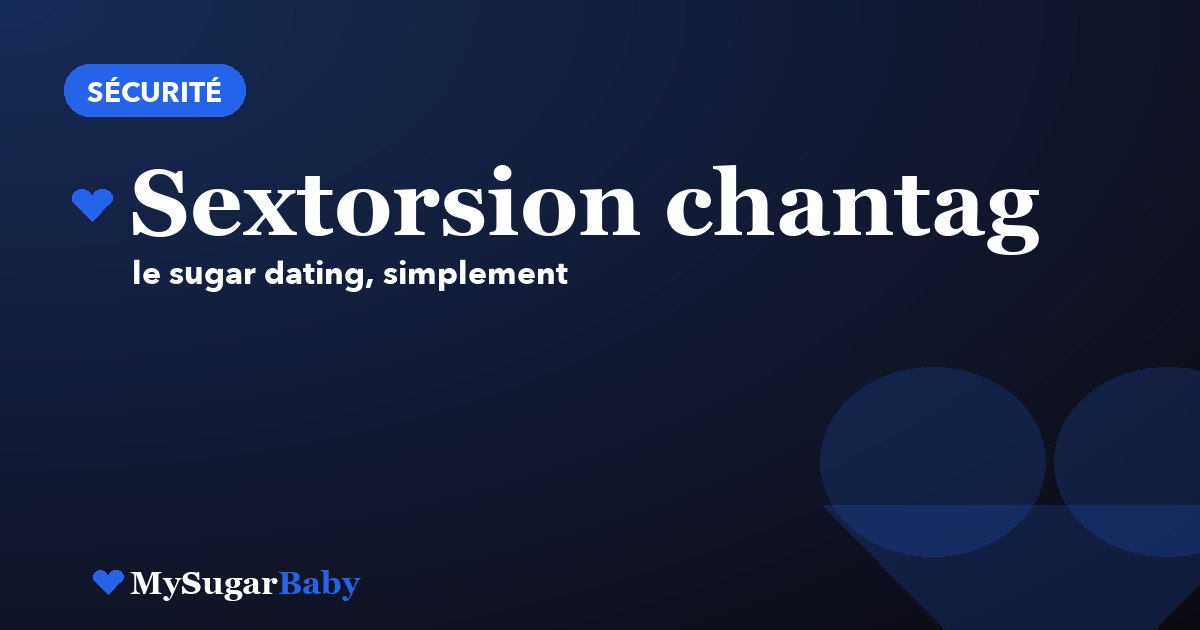 Sextorsion et chantage : réagir vite
