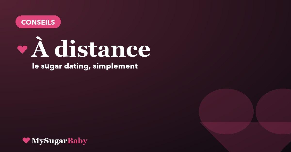Sugar dating à distance : est-ce que ça marche ?