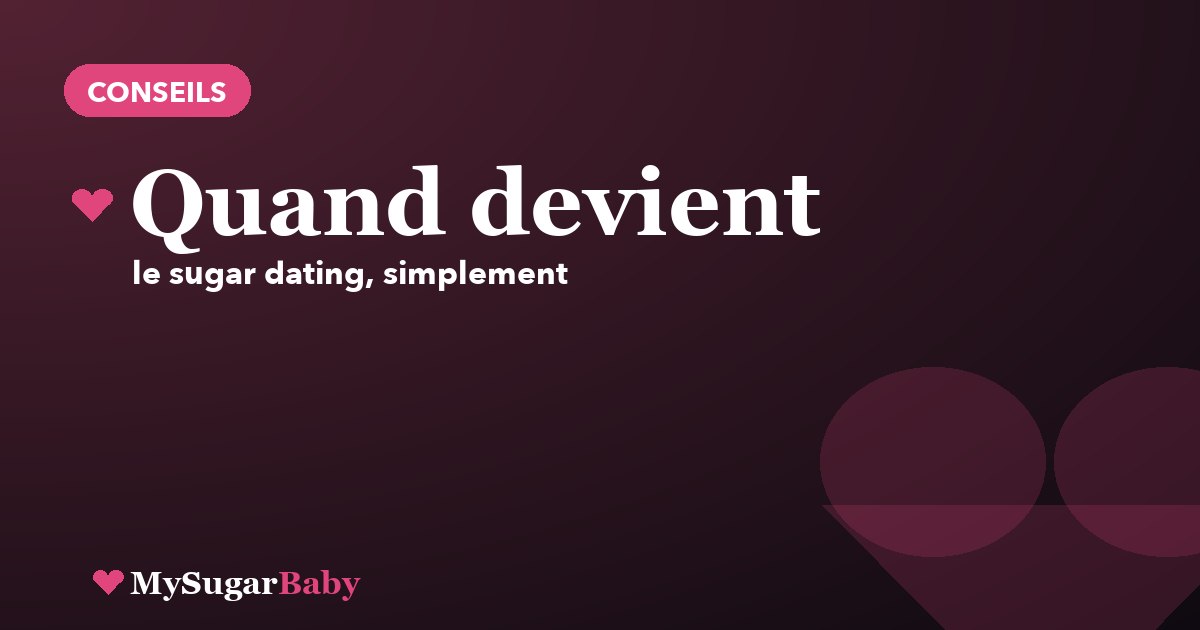 Quand le sugar dating devient sentiment