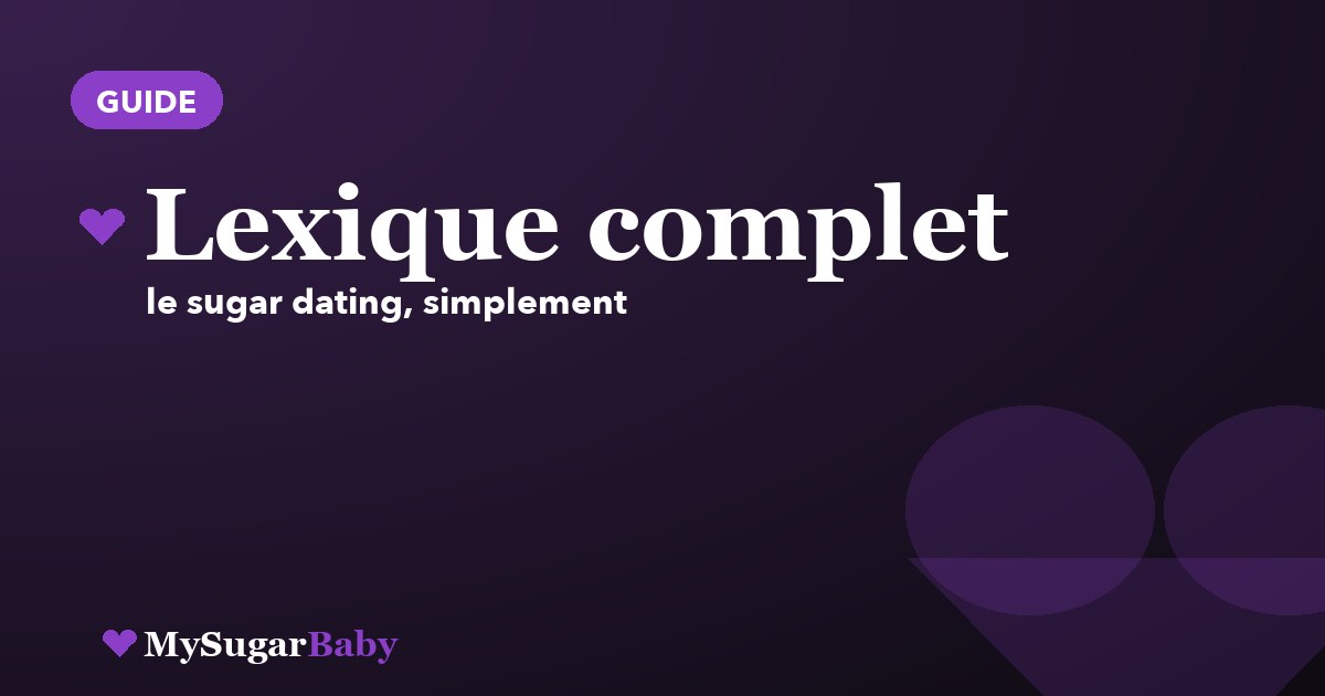 Le lexique complet du sugar dating